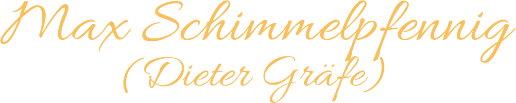 Max Schimmelpfennig (Dieter Gräfe)